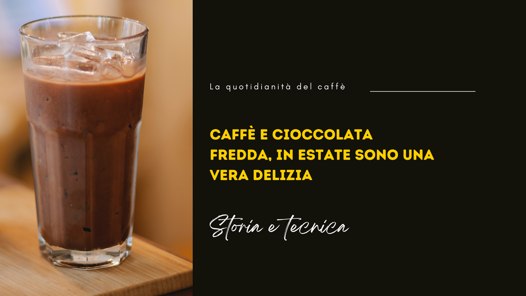 Caffè e cioccolata: storia, tecniche e ricette per gustarli freddi