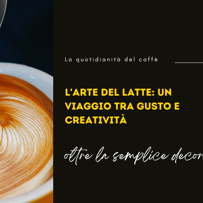 L'Arte del latte nel caffè: Un viaggio tra gusto e creatività