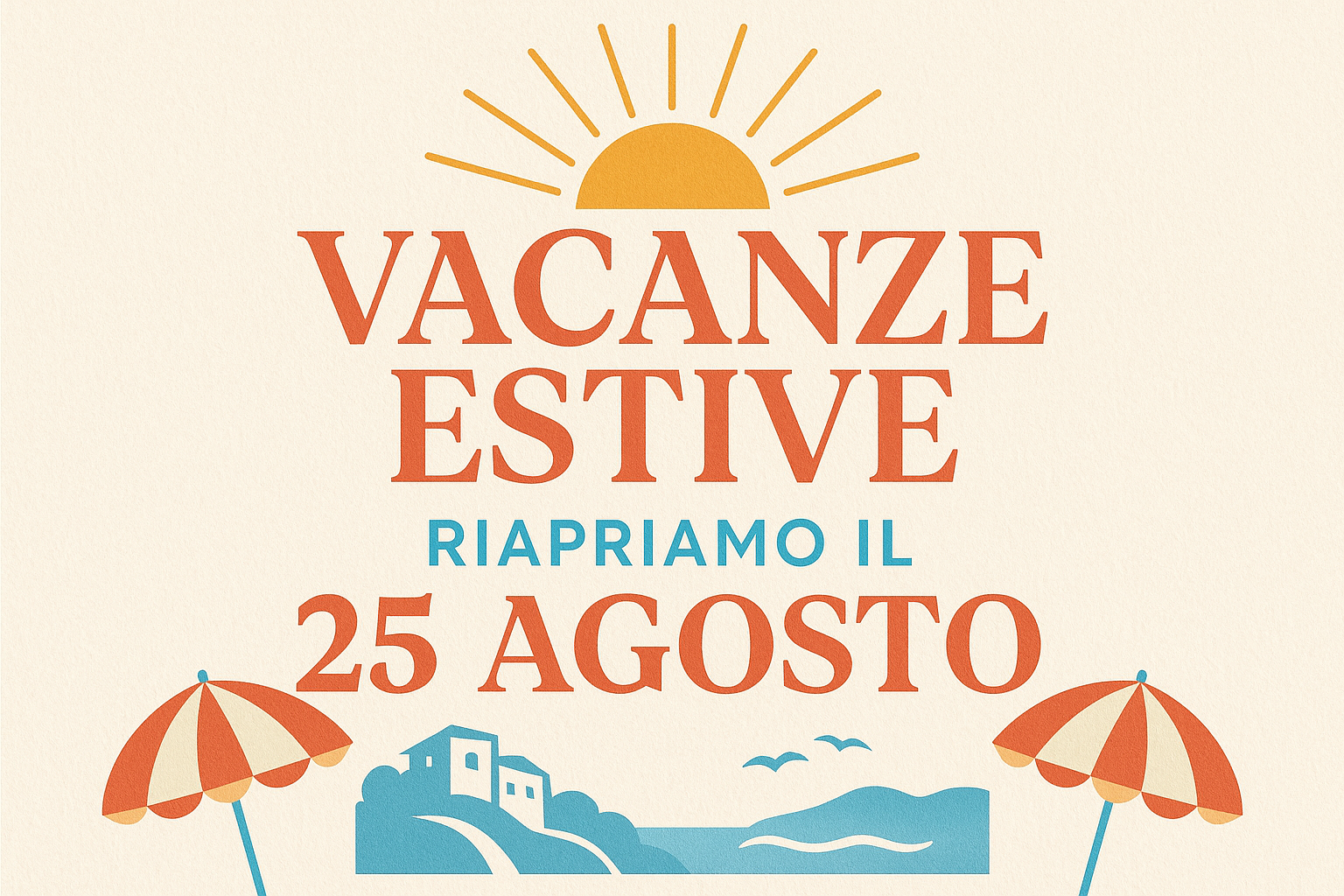 vacanze estive, riapriamo il 25 agosto
